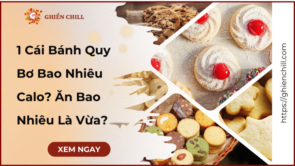 1 Cái Bánh Quy Bơ Bao Nhiêu Calo