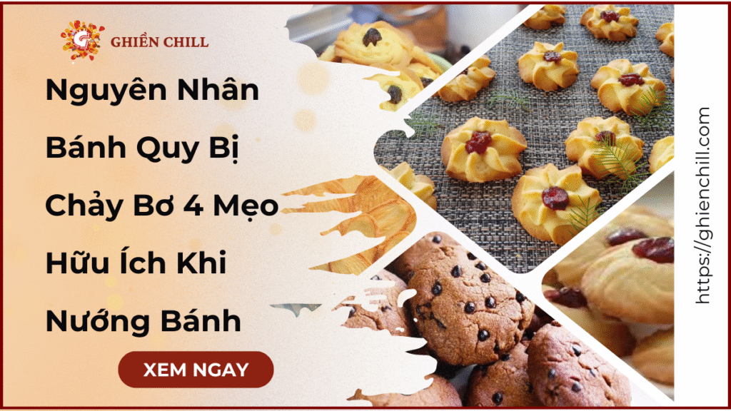 Nguyên Nhân Bánh Quy Bị Chảy Bơ