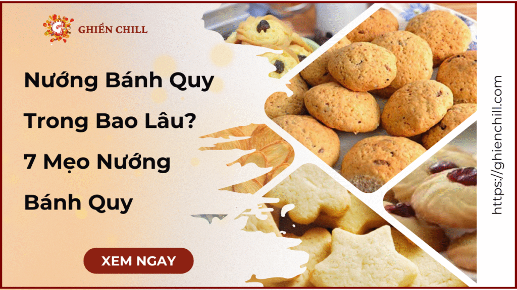 Nướng Bánh Quy Trong Bao Lâu