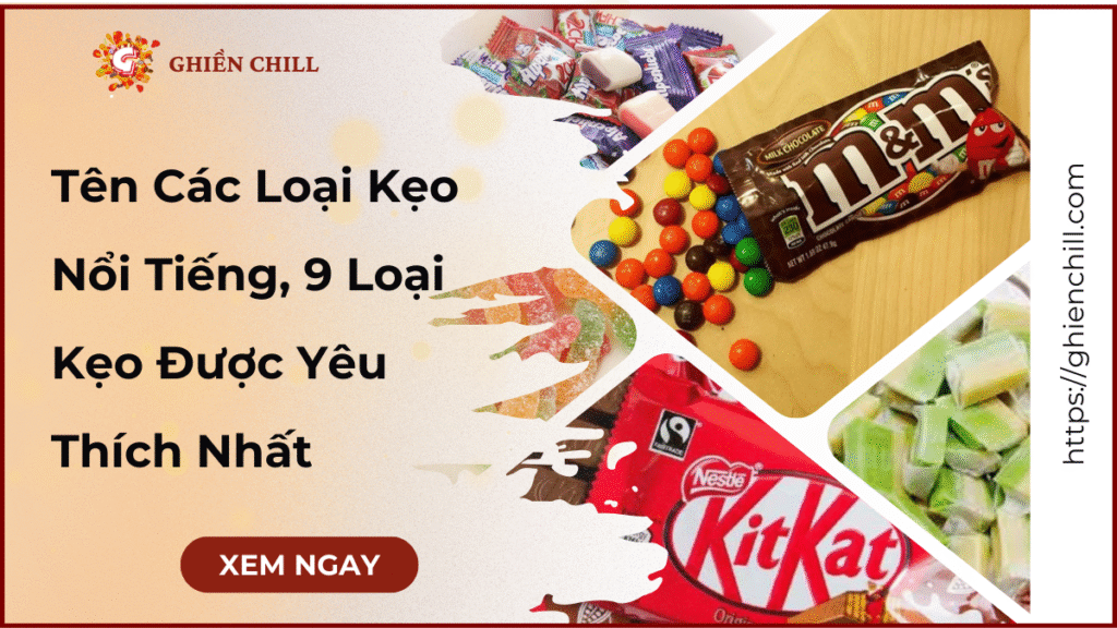 Tên Các Loại Kẹo Nổi Tiếng