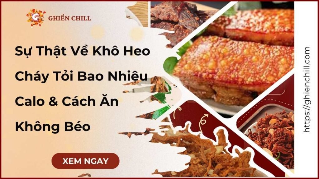 bài viết giải đáp khô heo cháy tỏi bao nhiêu calo và cách ăn không béo